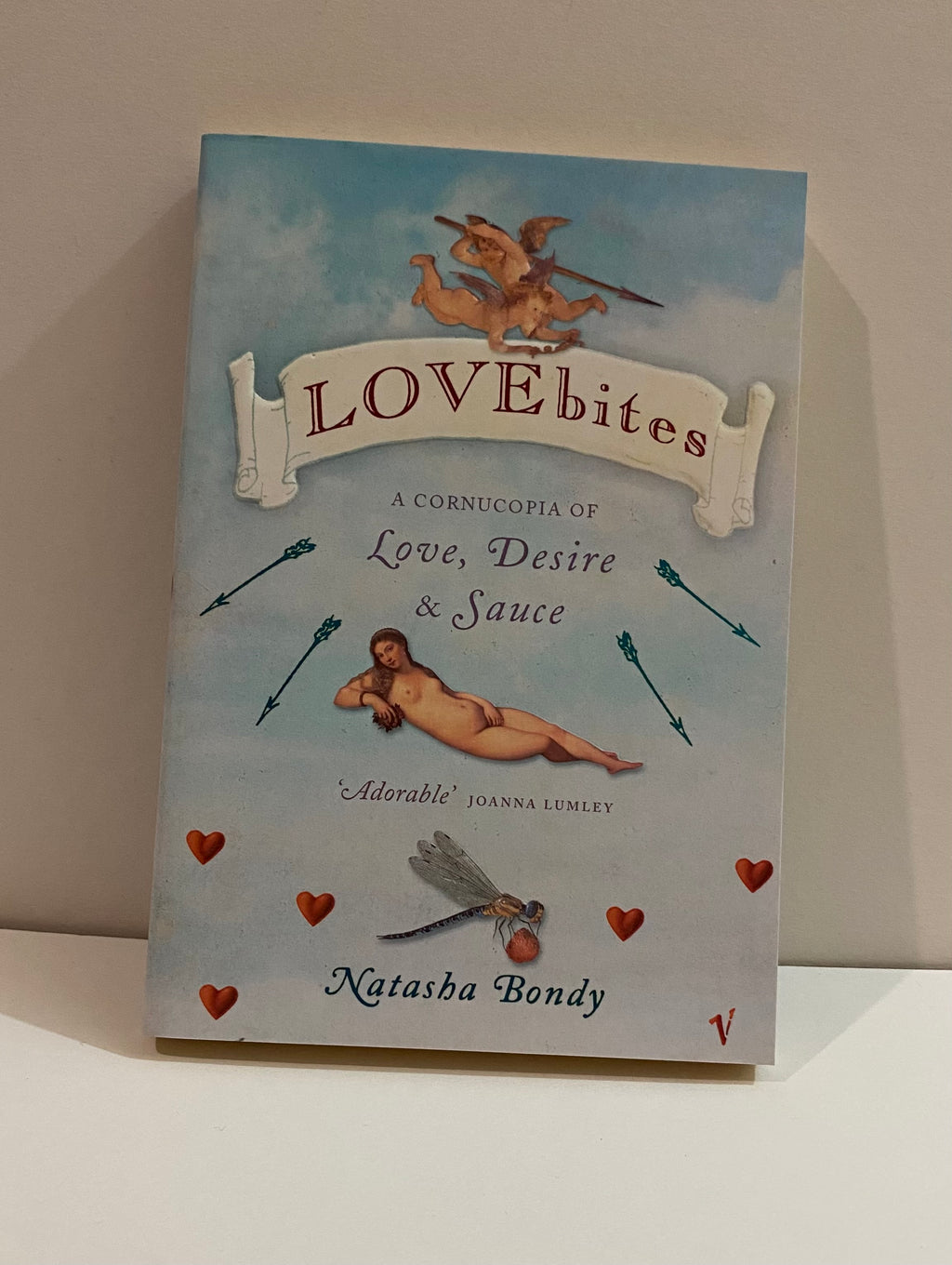Lovebites: A Cornucopia of Love, Desire and Sauce by Natasha Bondy